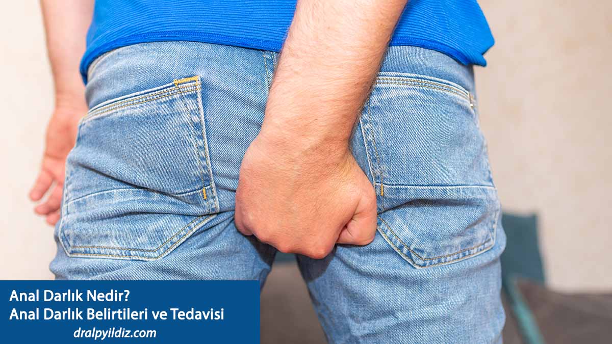 Anal Darlık Nedir? Anal Darlık Belirtileri ve Tedavisi - Ankara